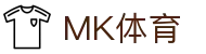 MK体育(MK sports)官网 - 手机版在线登录